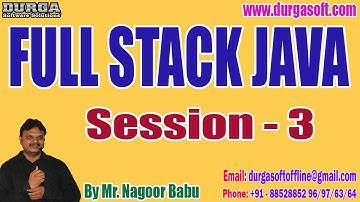 FULL STACK JAVA tutorials || Session - 3 || by Mr. Nagoor Babu On 22-11-2022 @6PM IST