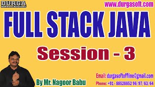 FULL STACK JAVA tutorials || Session - 3 || by Mr. Nagoor Babu On 22-11-2022 @6PM IST