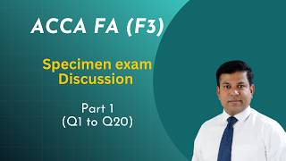 ACCA FA (F3) Specimen Exam Walkthrough | Part 1 | Questions 1 to 20
