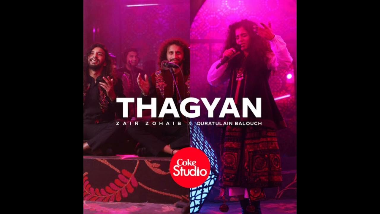Thagyan Mp3 Song | Coke Studio | Season 14 | Qurat-ul-Ain Balouch | Zain Zohaib Thagyan Mp3 Song | Coke Studio | Season 14 | Qurat-ul-Ain Balouch | Zain Zohaib