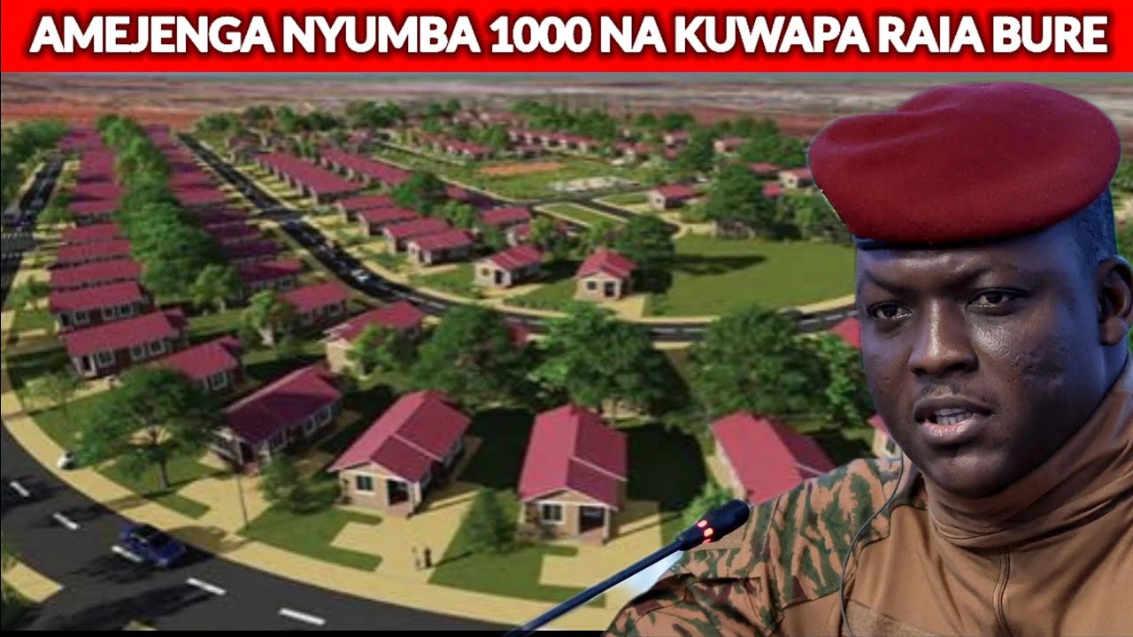 MWAMBA TRAORE AMEWAJENGEA NYUMBA RAIA WOTE WATAKAA BURE BURKINA FASO