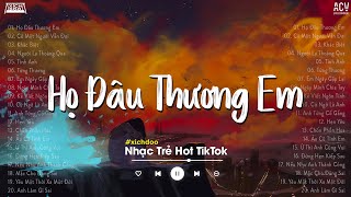 Họ Đâu Thương Em Thật Lòng, Mà Sao Em Còn Đợi Mong | Nhạc Trẻ Buồn Tâm Trạng Nhất 2023