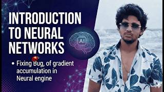 Fixing Bug of Gradient accumulation in Neural Engine | Introduction to Neural Networks (Lecture 21)