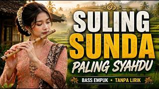 Sunda Instrument 🎋 Suling Sunda Merdu | Musik Instrumental untuk Relaksasi