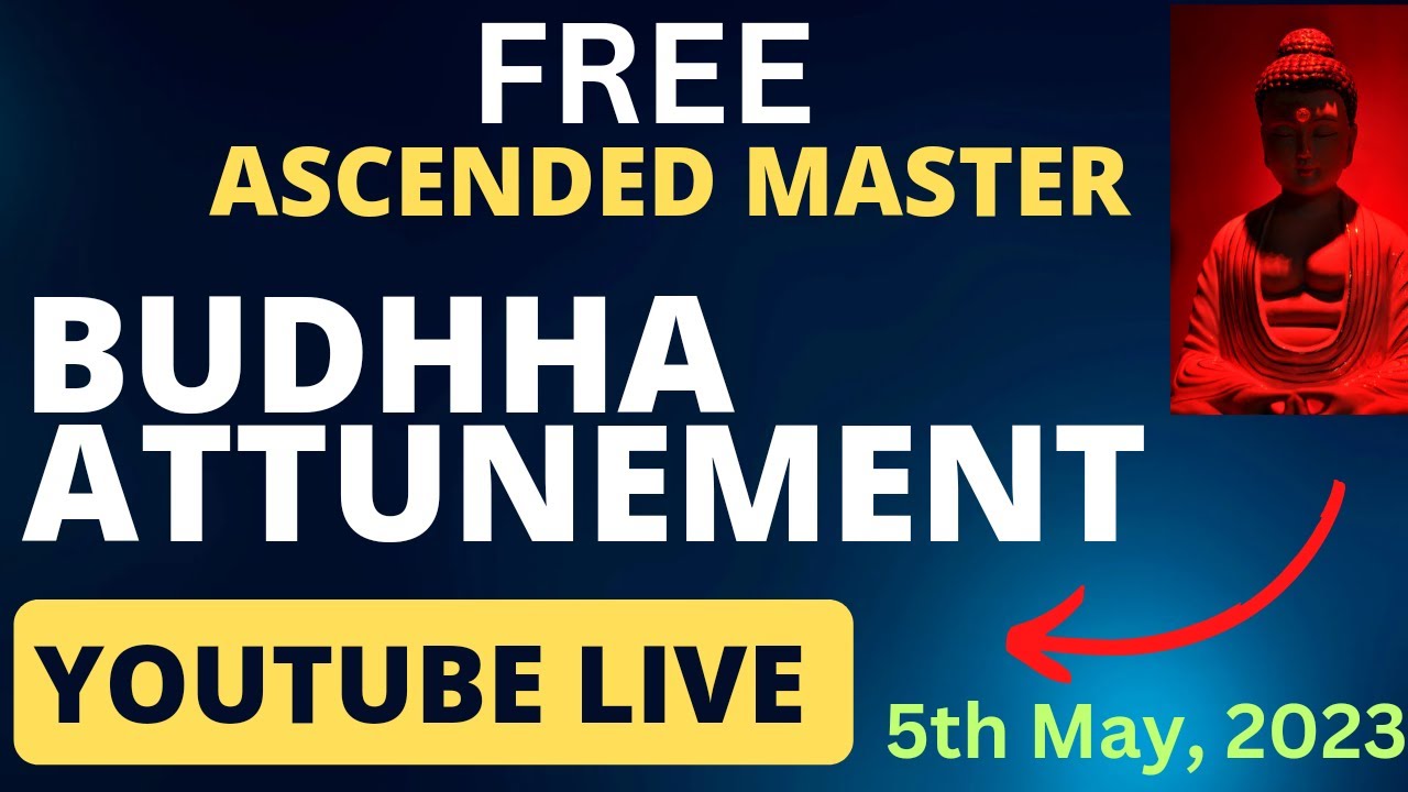 Free ascended master Budhha attunement on this budhha purnima, Live on my YouTube channel, 5 th may,