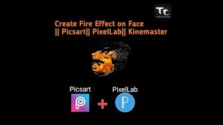 Create Fire Effect || Picsart || PixelLab || Kinemaster