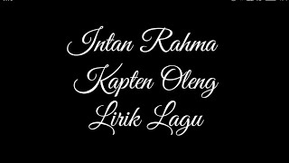 Intan Rahma -  Kapten Oleng -  Lirik