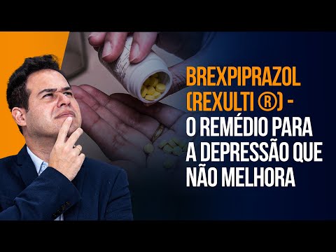 REXULTI (BREXPIPRAZOL) - NÃO TOME SEM ASSISTIR 