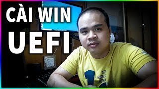 Cần phải chỉnh những gì để cài Win UEFI?