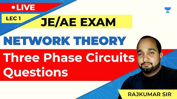 Network Theory | Three Phase Circuit Questions | Lec 1 | JE/AE & Other State Exams