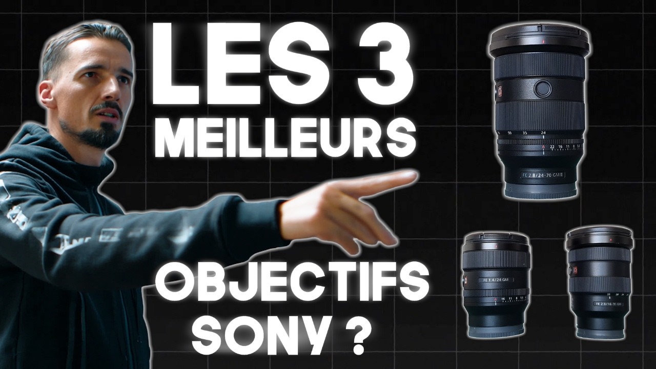 Guide 2025 : Les Meilleurs Objectifs Sony - le GOAT est là 🐐