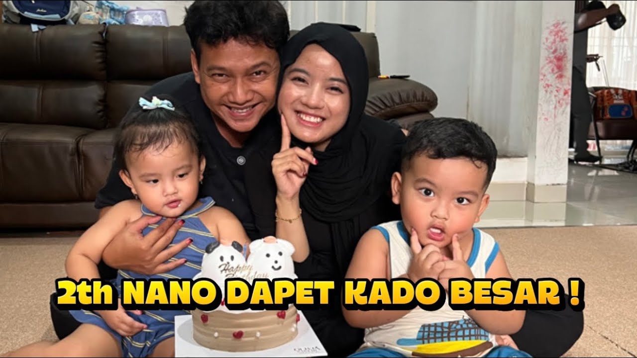 2th NANO TIUP LILIN & DAPET KADO DARI ORANG RUMAH !