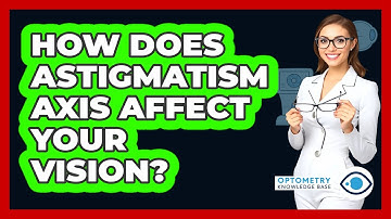 How Does Astigmatism Axis Affect Your Vision? - Optometry Knowledge Base