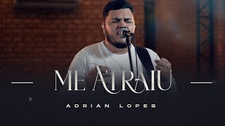 Adrian Lopes - Me Atraiu (Cover)