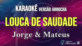 Jorge & Mateus - Louca de saudade - Karaokê Arrocha