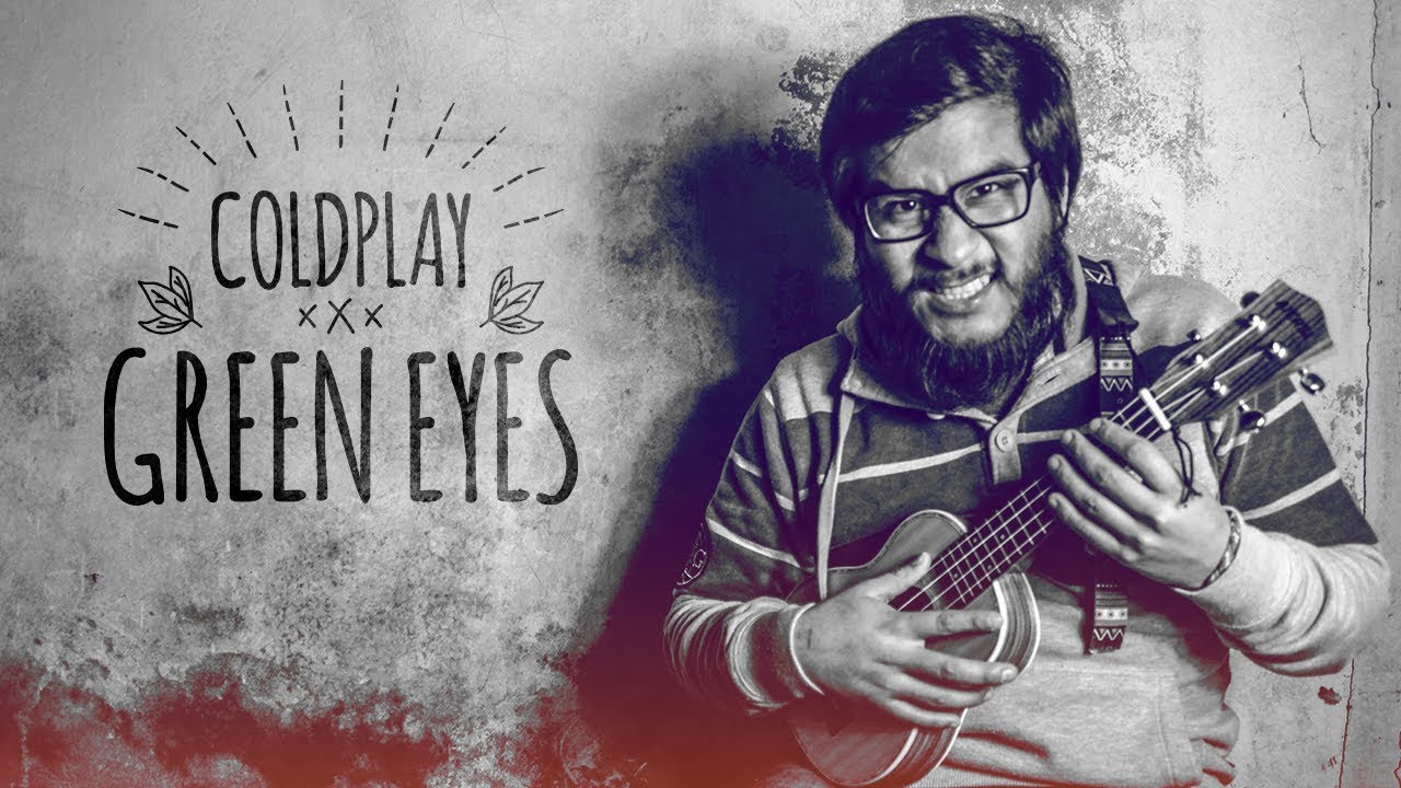 Coldplay Green Eyes (Cover Ukelele) YouTube