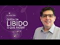 Queda da Libido na Mulher, o que fazer?