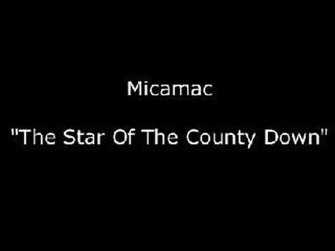 Micamac - "The Star Of The County Down"