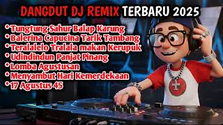 Download Lagu 17 Agustus Tung Tung Sahur Balap Karung 🎵 Dangdut DJ Remix Full Bass 2025 🎵 MP3