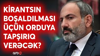 Ermənilər Kirantsdan çıxmır: Paşinyan prosesə müdaxilə edəcək?