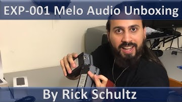 Melo Audio EXP-001 Unboxing and Review by Rick Schultz