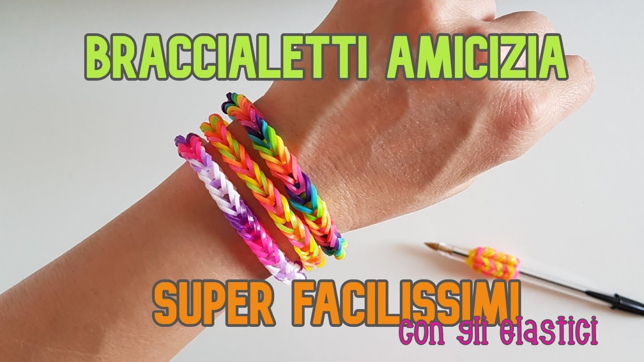 Tutorial Braccialetti Con Elastici Facilissimi E Senza Telaio Come Fare Braccialetti Amicizia Youtube