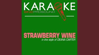 Strawberry Wine (Originally Performed by Deanna Carter) (Karaoke Instrumental Version)