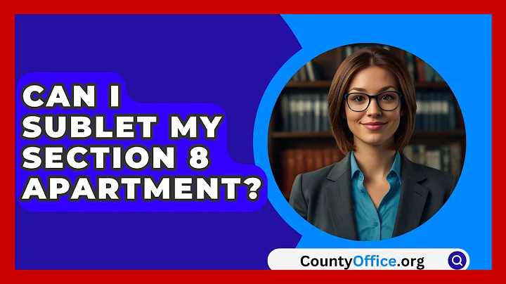 Can I Sublet My Section 8 Apartment? - CountyOffice.org