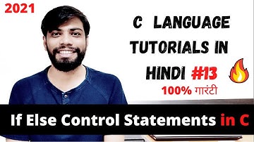 #13 If else Control Statements in C : C tutorial in Hindi