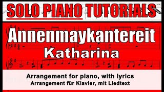 ANNENMAYKANTEREIT- Katharina - Noten für SOLO KLAVIER, mit Text