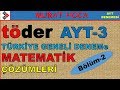 TÖDER AYT-3 MATEMATİK ÇÖZÜMLERİ (Bölüm-2)