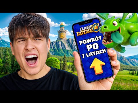 WRÓCIŁEM DO CLASH ROYALE PO 7 LATACH!