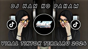 DJ NAN KO PAHAM VIRAL TIKTOK TERBARU 2025  Yordan Remix Scr