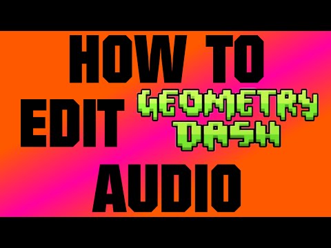 Geometry Dash Tutorial - How To Edit Audio [Steam version, HD]