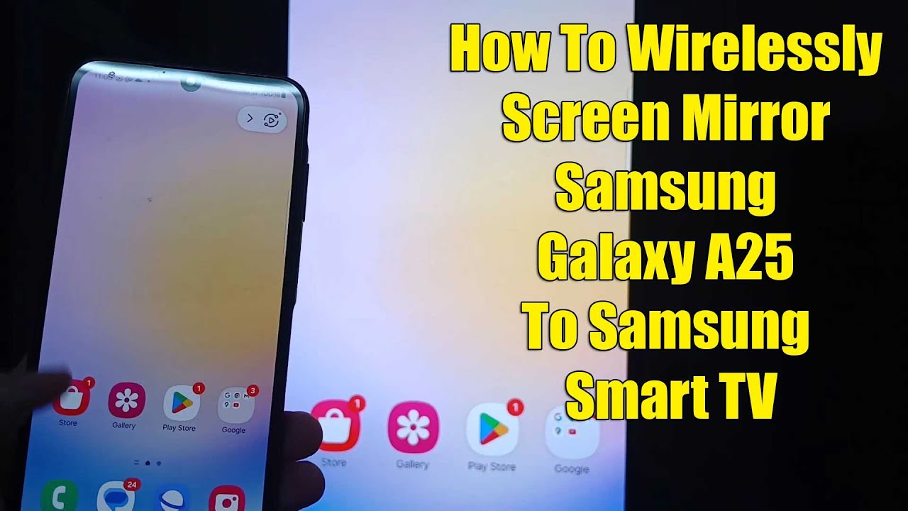How To Wirelessly Screen Mirror Samsung Galaxy A25 To Samsung Smart TV ...