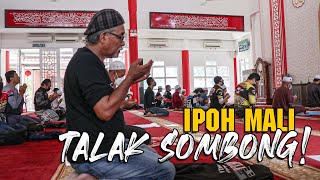 IPOH MALI TALAK SOMBONG!