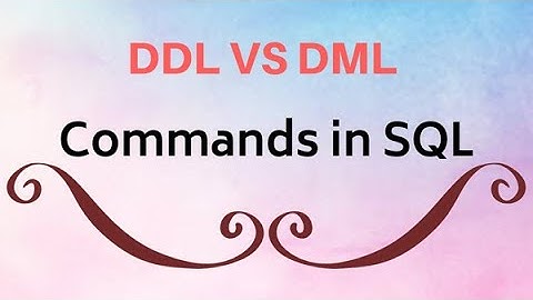 DDL VS DML Commands in SQL