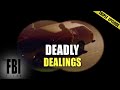 Deadly Dealings | TRIPLE EPISODE | The FBI Files