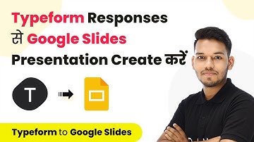 How to Create Google Slides Presentation from Typeform Response (Hindi) | Typeform to Google Slides