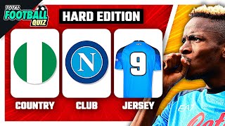 GUESS THE PLAYER: NATIONALITY + CLUB + JERSEY NUMBER | TFQ QUIZ FOOTBALL 2023