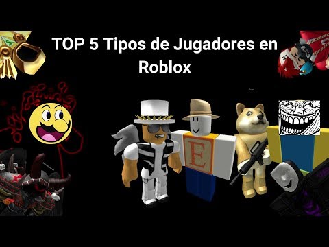 Top 5 Tipos De Jugadores En Roblox Youtube - jugadores de roblox