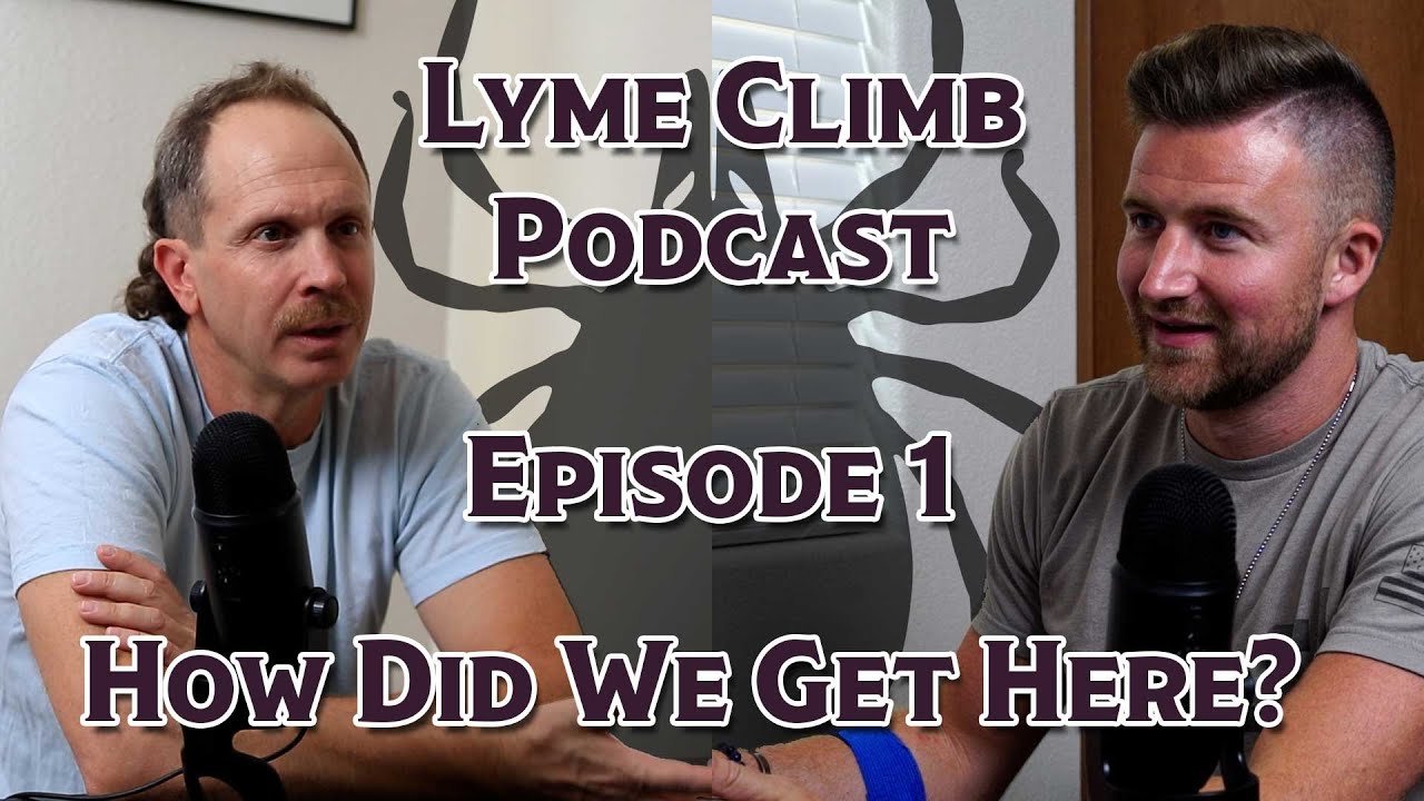 How Did We Get Here? Our Lyme Disease Story (Lyme Climb Episode 1)