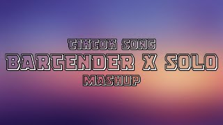 BARTENDER X SOLO MASHUP | TIKTOK SONG