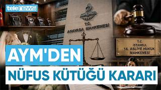 Aym Kadınların Nüfus Kaydıyla İlgili İptal İstemini Reddetti Telenews Tv