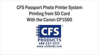 CFS Passport Photo Printing System, Printing on the Canon CP1500 With SD Card.