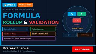 🔥 Rollup Summary, Formula Fields & Validation Rules EXPLAINED | Salesforce Admin ADM 201 | Part 6