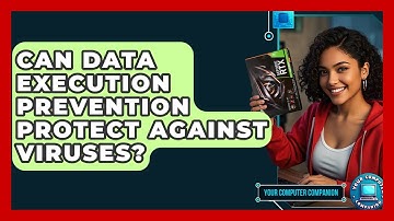 Can Data Execution Prevention Protect Against Viruses? - Your Computer Companion