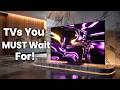 Top 5 Upcoming TVs That Will DOMINATE 2026 