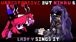 Unresponsive But Nikku & Lady Y Sings It Fnf Cover