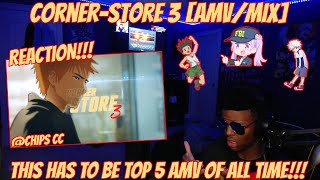 Corner-Store 3 [AMV/MIX] (AMV REACTION!!!)
